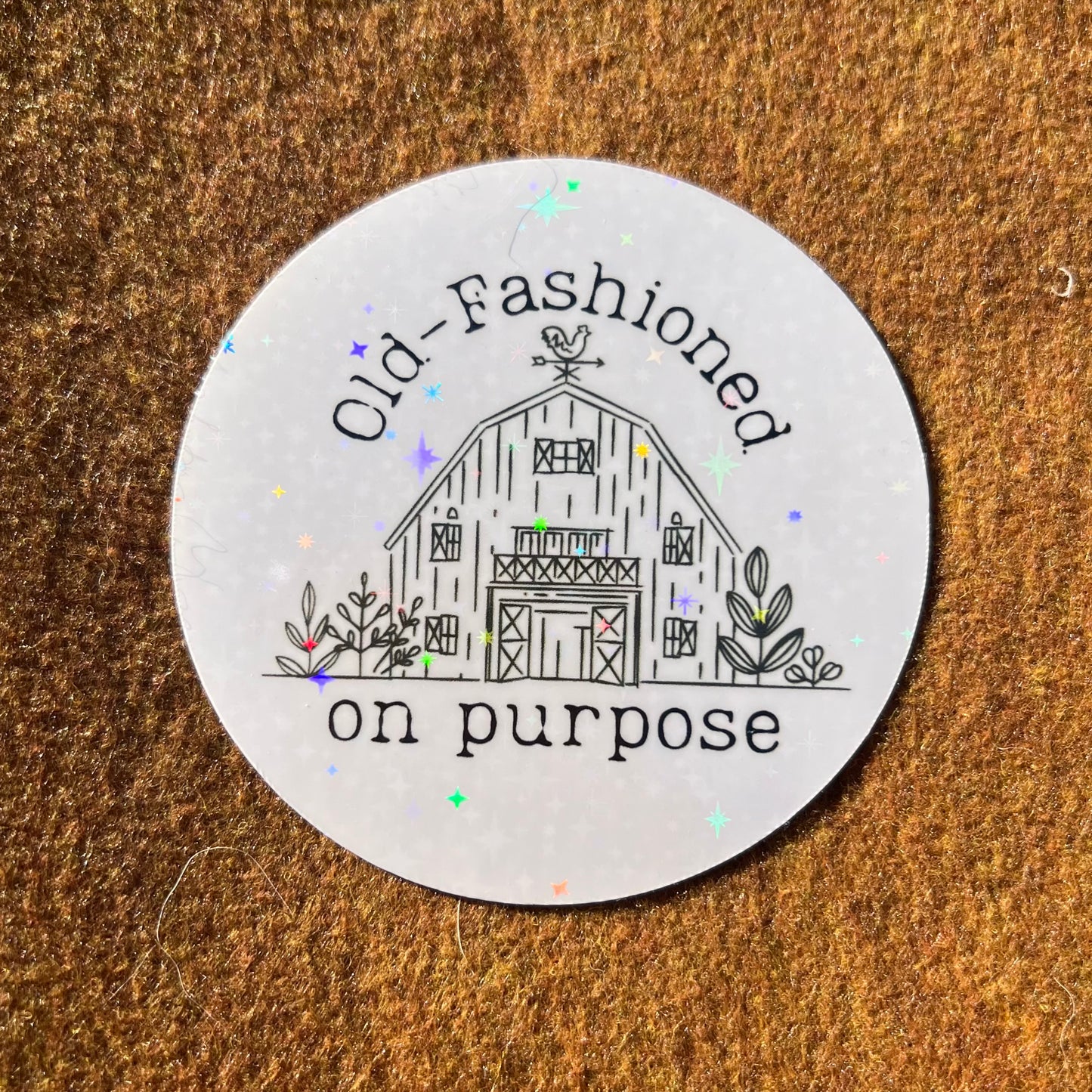 Old-Fashioned On Purpose Sticker