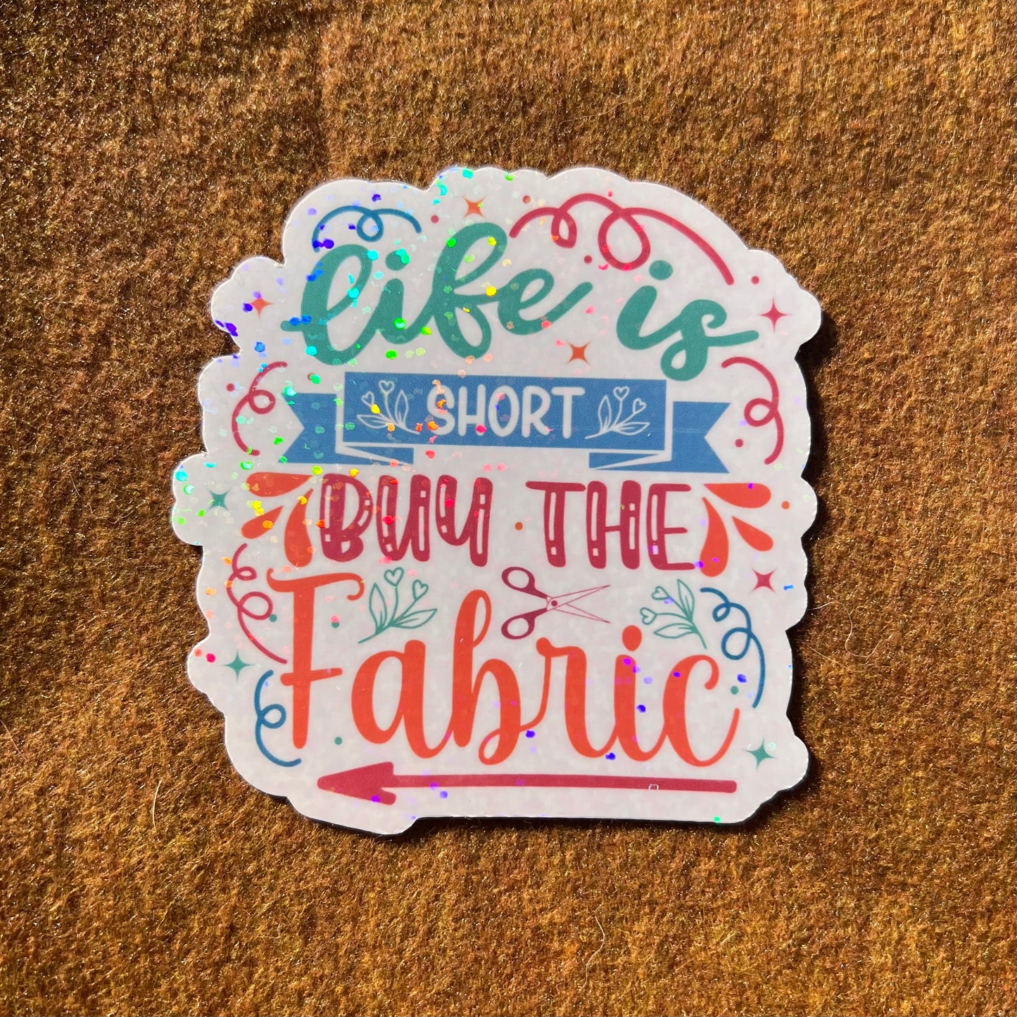 Life Is Short Buy The Fabric Sticker