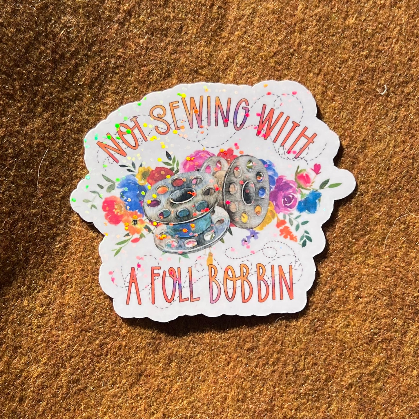 Not Sewing With A Full Bobbin Sticker