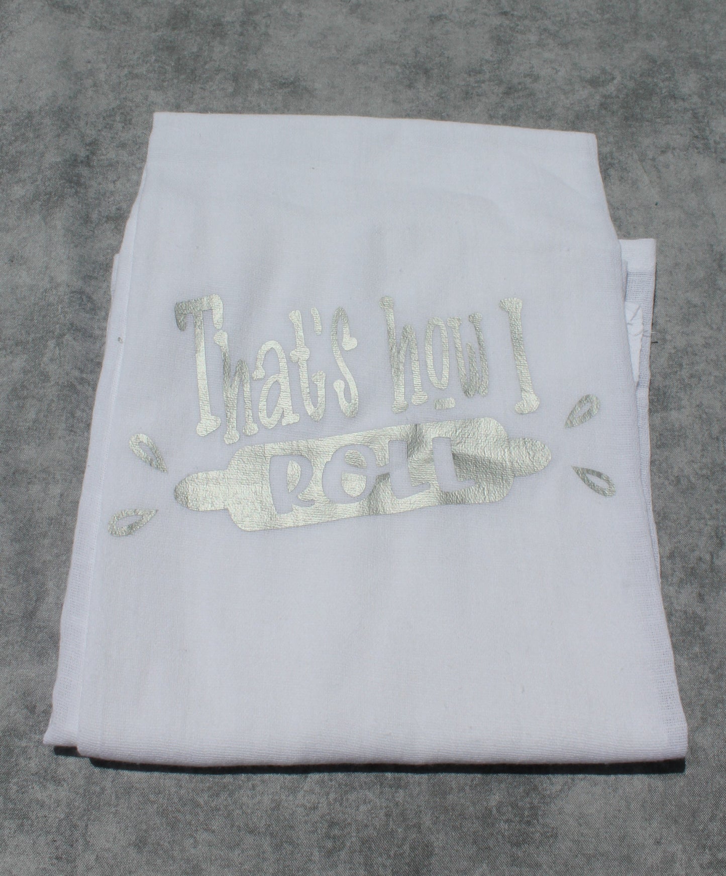 That's How I Roll Flour Sack Kitchen Towel