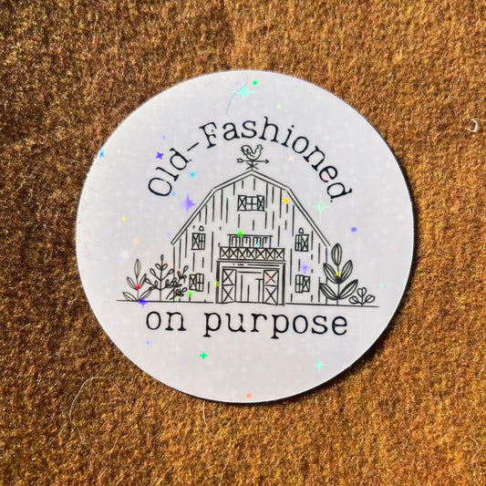 Old-Fashioned On Purpose Sticker