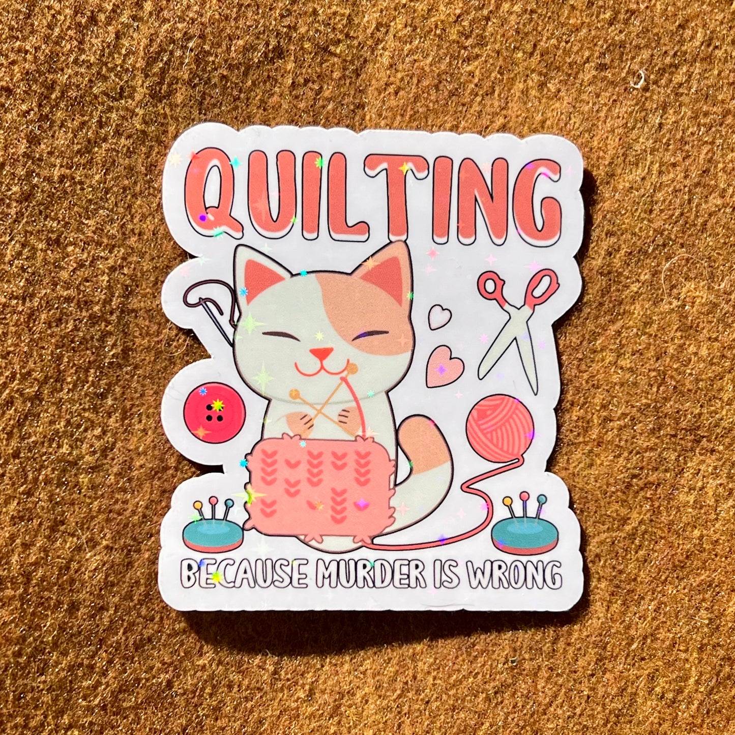 Quilting Because Murder Is Wrong Sticker