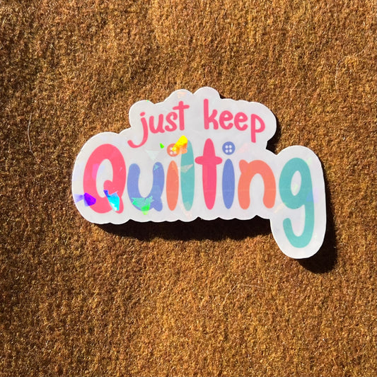 Just Keep Quilting Sticker