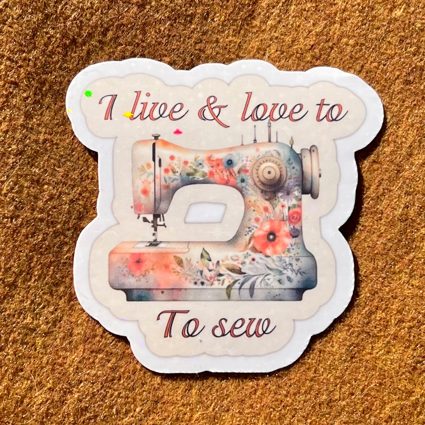 I Live And Love To Sew Sticker