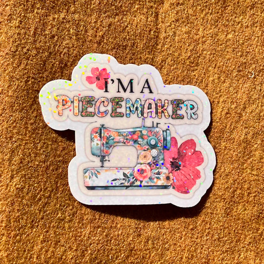 I'm A Piecemaker Sewing Machine Sticker