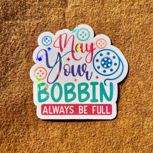May Your Bobbin Always Be Full Sticker