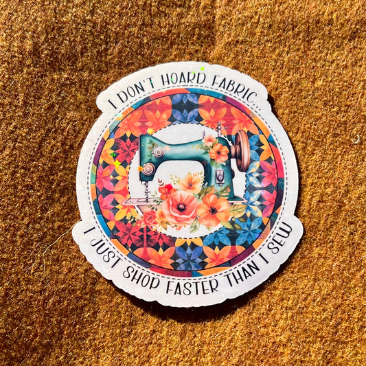 I Don't Hoard Fabric Sticker