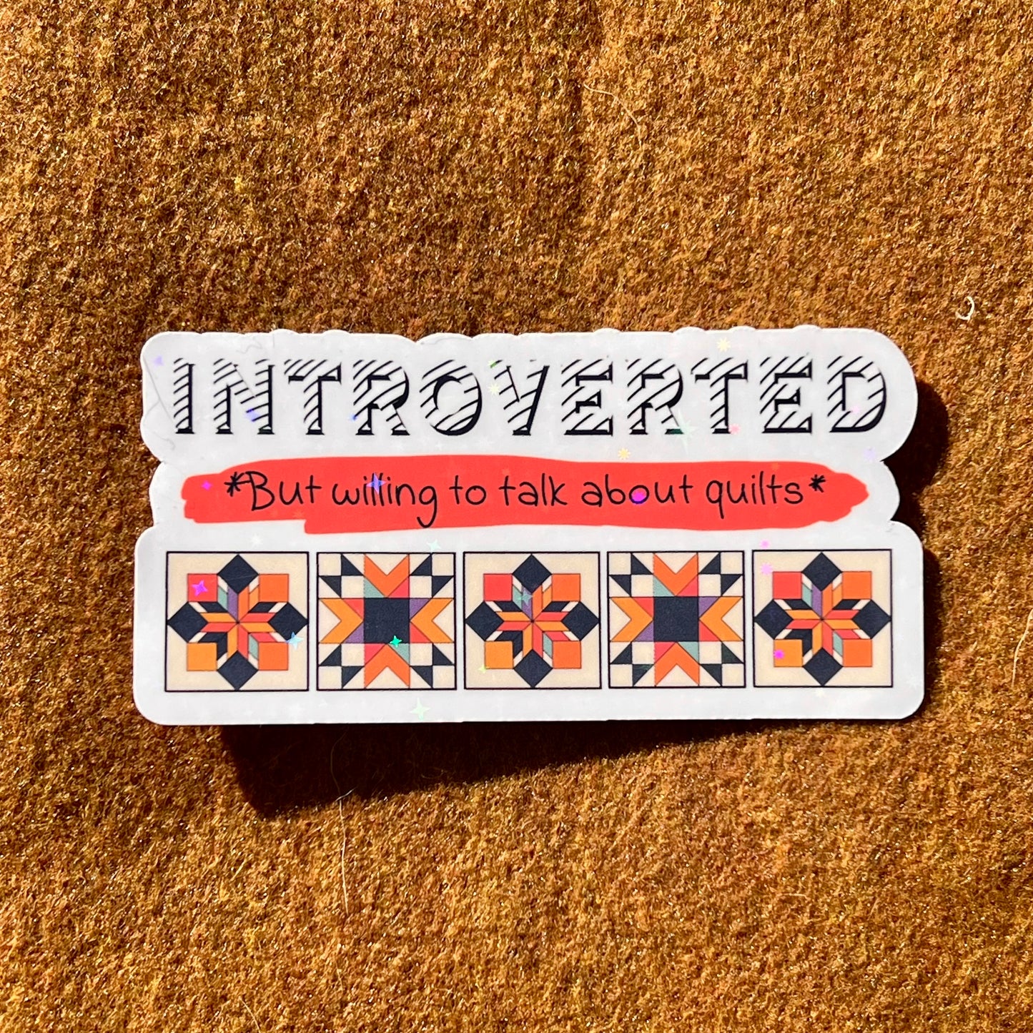 Introverted But Willing To Talk About Quilts Sticker