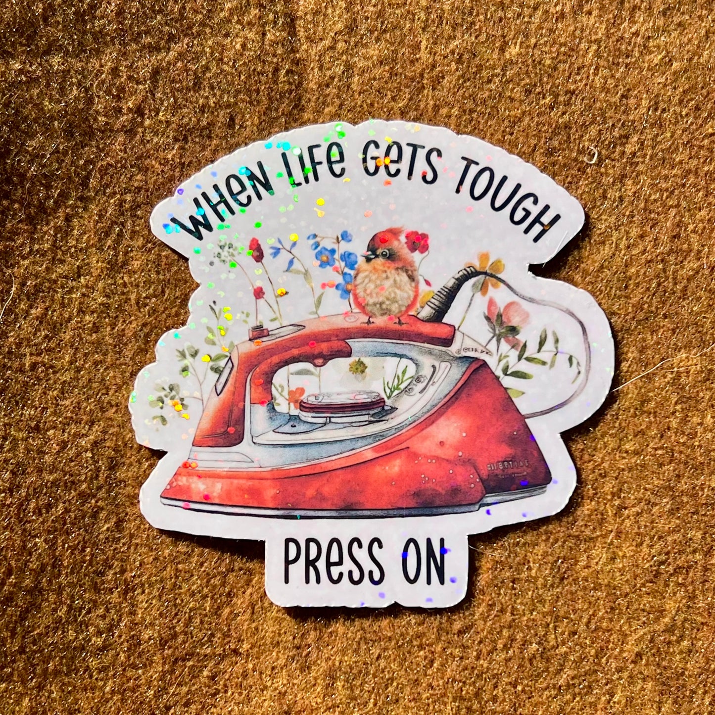 When Life Gets Tough Press On Sticker