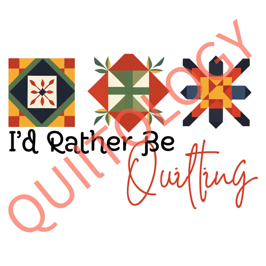 I'd Rather be Quilting T-Shirt