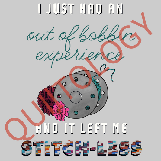 I Just Had an Out of Bobbin Experience T-Shirt