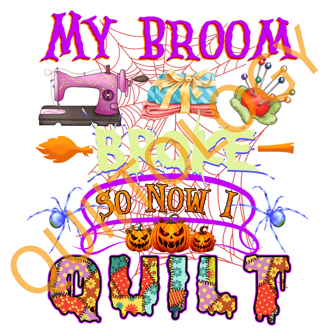 My Broom Broke So Now I Quilt T-Shirt