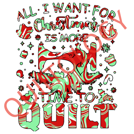 All I Want for Christmas is More Time to Quilt T-Shirt