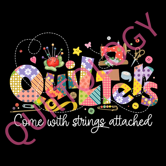 Quilters Come with Strings Attached T-Shirt