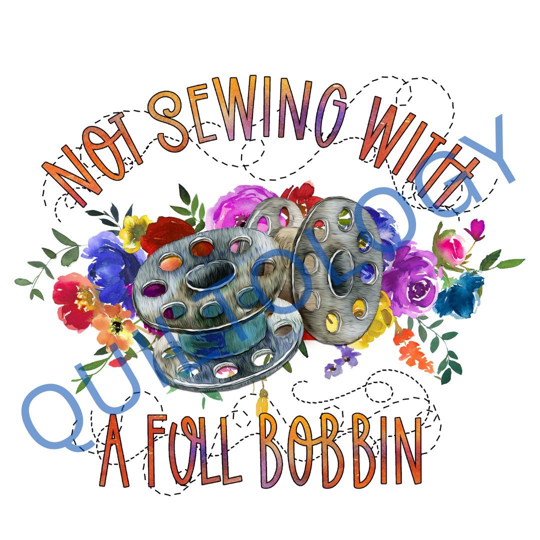 Not Sewing with a Full Bobbin T-Shirt