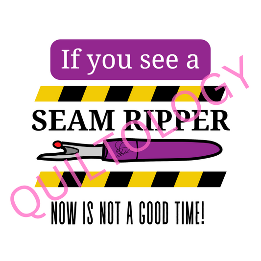 If You See A Seam Ripper, Now Is Not A Good Time T-Shirt